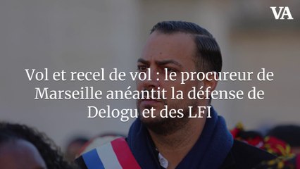Vol et recel de vol : le procureur de Marseille anéantit la défense de Delogu et des LFI