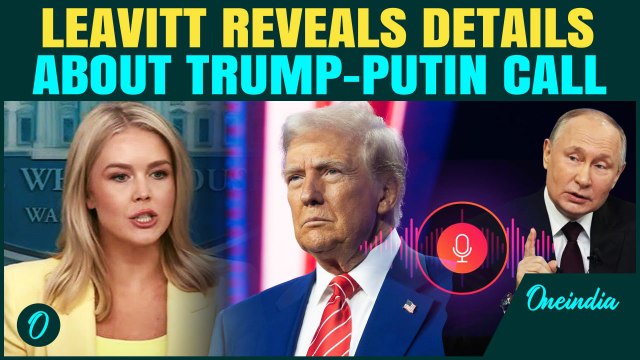 TRUMP-PUTIN CALL: Leavitt Spills Secrets About Trump-Putin Talks to End the Bloodshed in Ukraine