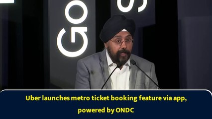 Uber launches metro ticket booking feature via app, powered by ONDC