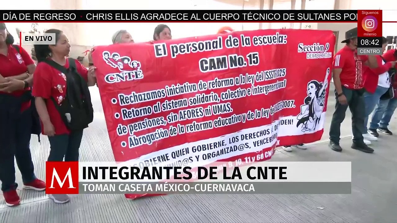 CNTE toma casetas de la México-Cuernavaca y la México-Puebla hoy 19 de mayo