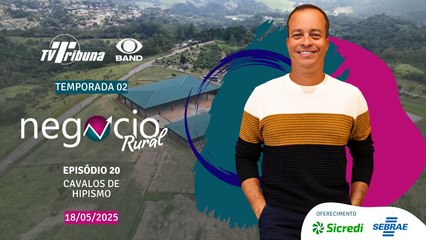 Negócio Rural - Temporada 02 - Episódio 20 - Cavalos Hipismo (18/05/2025)