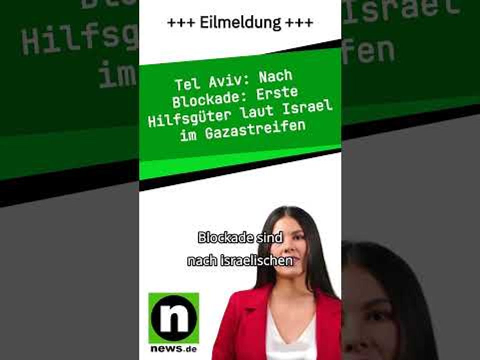 Nach Blockade: Erste Hilfsgüter laut Israel im Gazastreifen