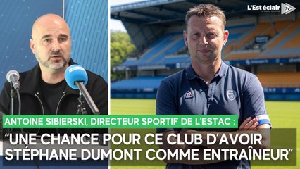 “Une chance pour l'Estac d’avoir Stéphane Dumont comme entraîneur”