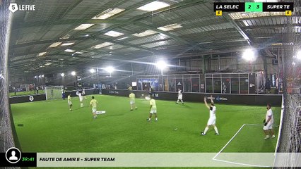 Faute de Amir E - Super Team