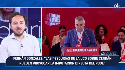 Fernán González: "Las pesquisas de la UCO sobre Cerdán pueden provocar la imputación directa del PSOE"