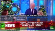 Cancer Touches Us All But Jill And I Are Strongest In Broken Places - Biden