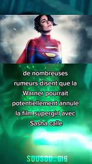 Rumeur sur la suppression du film supergirl de Sasha calle