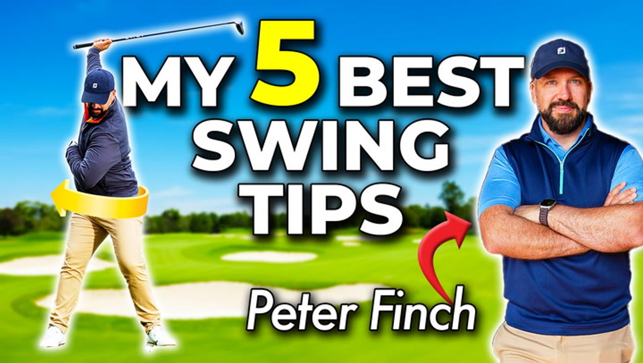 Peter Finch - Best 5 Golf Swing Tips | Golf Monthly