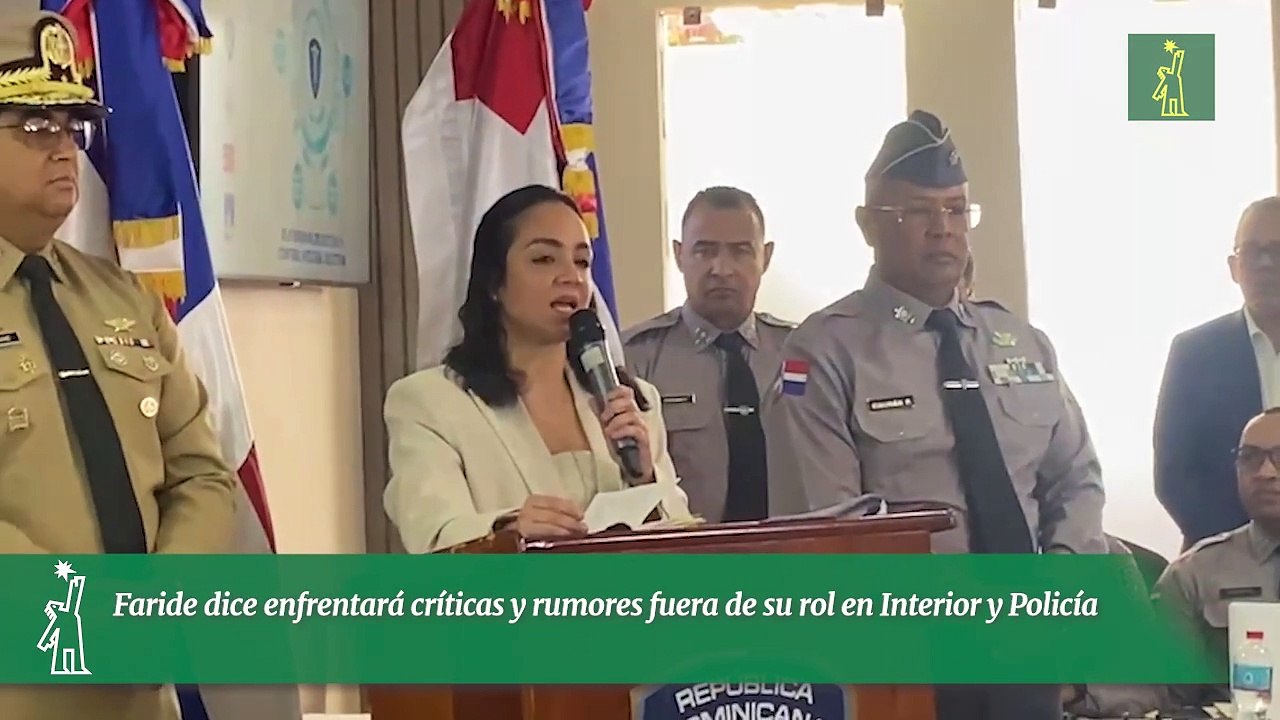 Faride dice enfrentará críticas y rumores fuera de su rol en Interior y Policía