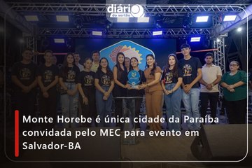Monte Horebe é única cidade da Paraíba convidada pelo MEC para evento em Salvador-BA