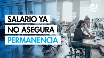 Salario ya no asegura permanencia laboral