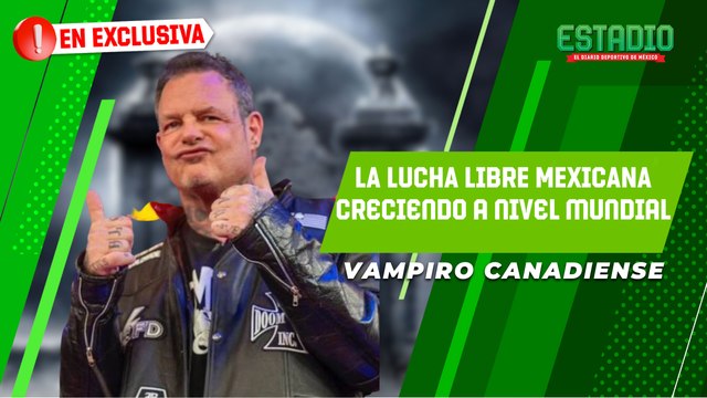 'Vampiro: La lucha libre mexicana entra al ring global' | Estadio Deportes
