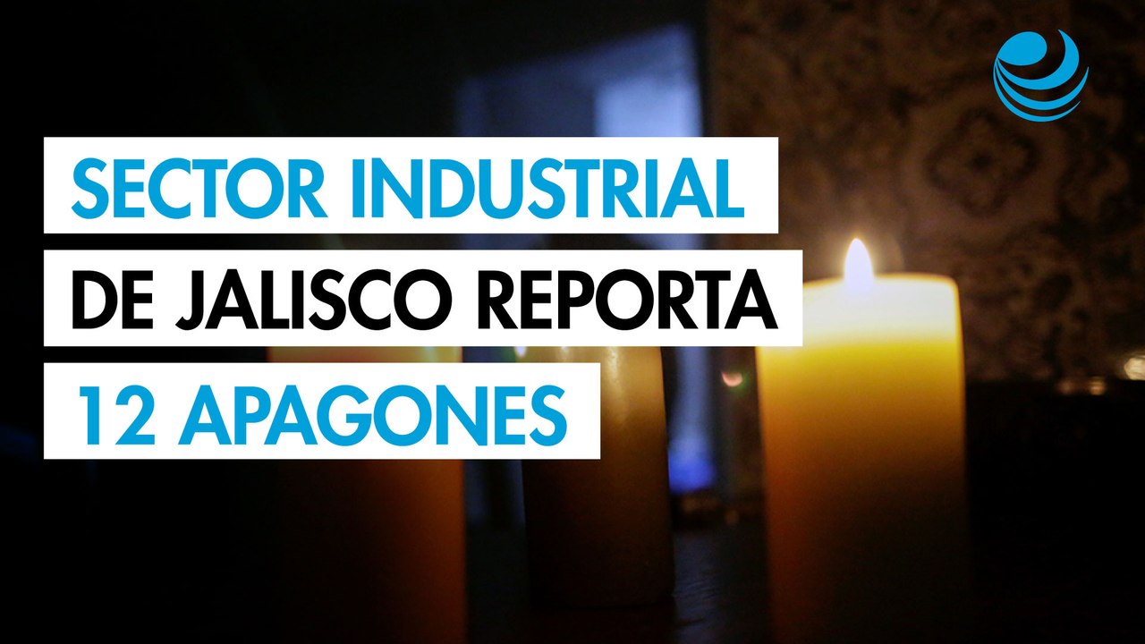 Sector industrial de Jalisco reporta 12 apagone...