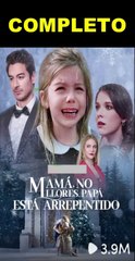 MAMA, NO LLORES PAPA ESTA ARREPENTIDO COMPLETO SUBTITULADO EN ESPAÑOL GRATIS