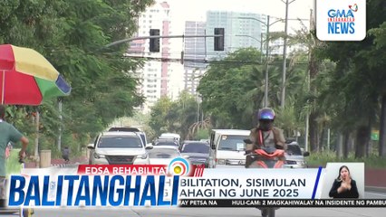 DOTr - EDSA rehabilitation, sisimulan sa ikalawang bahagi ng June 2025 | Balitanghali