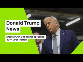 Donald Trump News: Kreml: Putin und Trump sprachen auch über Treffen