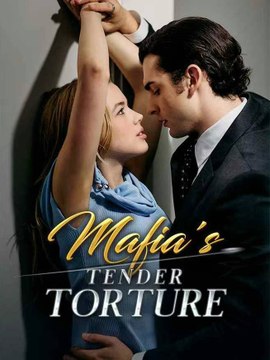 Mafia's Tender Torture - Mafia King's Forbidden 💕 Completed Short Drama