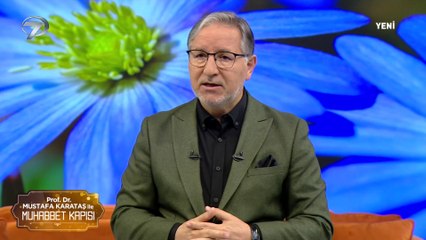 Prof. Dr. Mustafa Karataş ile Muhabbet Kapısı - 18 Mayıs 2025