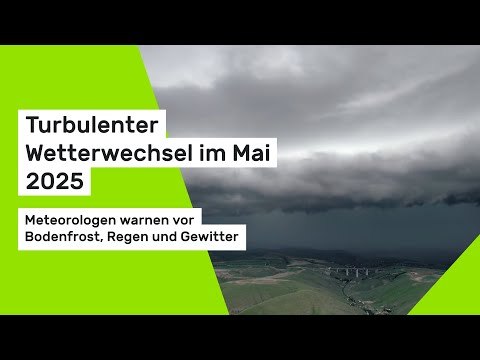 Turbulenter Wetterwechsel im Mai 2025: Meteorologen warnen vor Bodenfrost, Regen und Gewitter