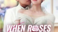 when roses bloom again chinese drama - Cultured Compass