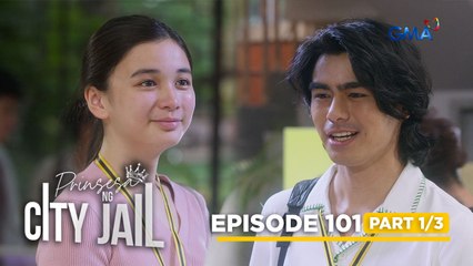 Prinsesa Ng City Jail: Princess is ready to accept and move on! (Episode 101 - Part 1/3)