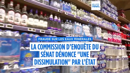 Scandale des eaux minérales : il y a eu "une dissimulation" par l’Etat, selon la commission d’enquête sénatoriale