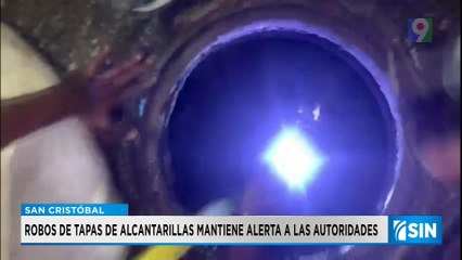 Autoridades en alerta tras robo de tapas de alcantarillas en San Cristóbal   | Primera Emisión SIN