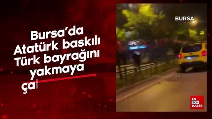 Bursa’da Atatürk baskılı Türk bayrağını yakmaya çalışan şahıs
