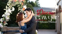 Becoming The Divorce Lawyer Of My Billionaire Husband - Full Movie