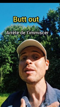 Butt out! (Anglais Américain Familier)