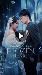 fading love frozen heart 1/2 chinese drama - ShortFlicks