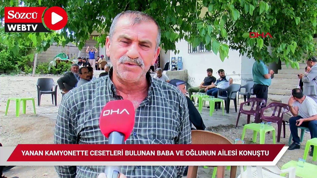 Yanan kamyonette cesetleri bulunan baba ve oğlunun ailesi konuştu