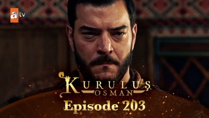 Kurulus Osman Urdu - Season 6 Episode 203