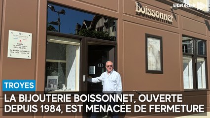 La bijouterie Boissonnet, installée à Troyes depuis 1984, est menacée de fermeture