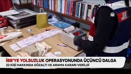 İBB'ye 3. dalga operasyonunda yeni detaylar