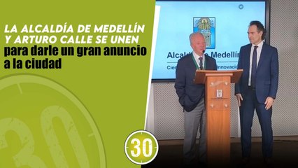 La Alcaldía de Medellín y Arturo Calle se unen para darle un gran anuncio a la ciudad