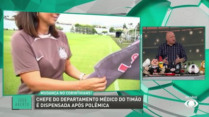 Debate Jogo Aberto: Chefe do departamento médico do Corinthians é dispensada; comentaristas repercutem