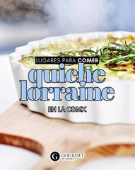 QUICHÉ LORRAINE EN CDMX