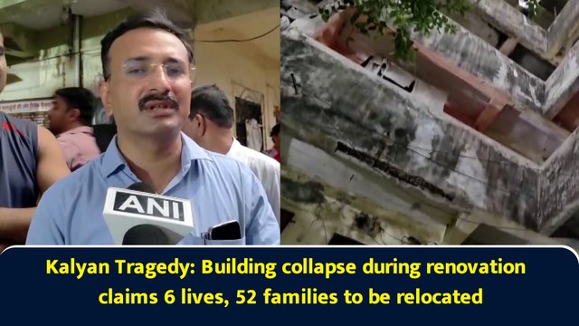 Kalyan Tragedy: Building collapse during renovation claims 6 lives, 52 families to be relocated