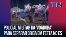 Policial militar dá 'voadora' para separar briga em festa no ES