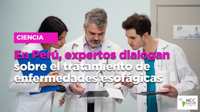 En Perú, expertos dialogan sobre el tratamiento de enfermedades esofágicas