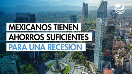 Hogares mexicanos tienen ahorros suficientes para afrontar una recesión: SHCP