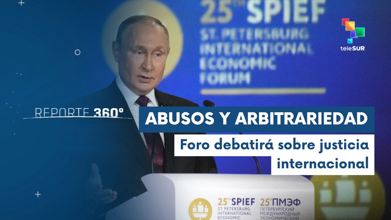 Foro de San Petersburgo debatirá abusos occidentales en derecho internacional