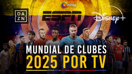 Mundial de Clubes 2025: Canal colombiano se une a DAZN, Disney+ y ESPN