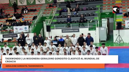 Taekwondo | La misionera Geraldine Gorosito clasificó al mundial de Croacia
