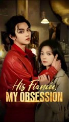 obsessed to protect - His Fiancee, My Obsession