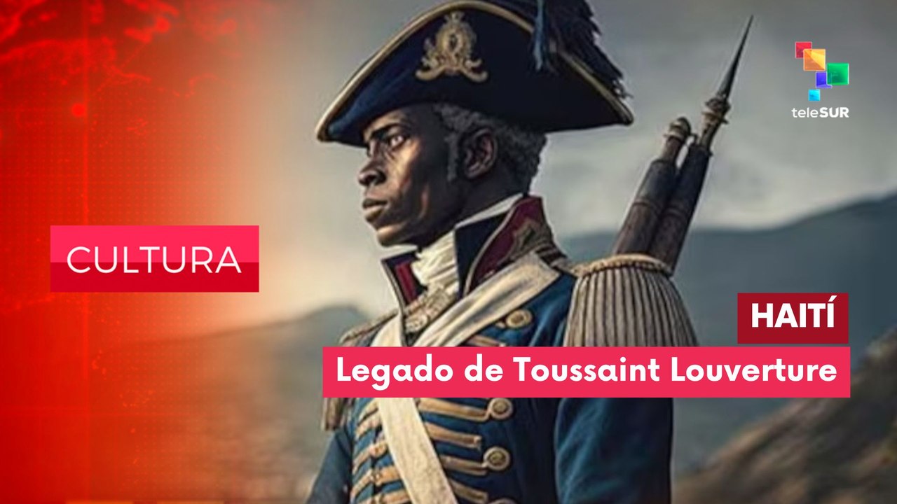 282 años del natalicio de Toussaint Louvertreu CULTURA EDICIÓN CENTRAL  20-05-2025