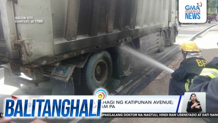 Truck, nagliyab sa bahagi ng Katipunan Avenue; sanhi ng apoy, inaalam pa | Balitanghali