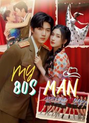My 80s Man Full Chinese Drama (English Sub)