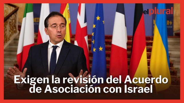 España, entre los 17 países que han convencido a la Unión Europea para revisar el acuerdo con Israel